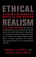 Ethical Realism: A Vision for America's Role in the World 0375424458 Book Cover