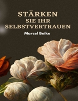 Stärken Sie Ihr Selbstvertrauen: Schritt für Schritt das Selbstwertgefühl verbessern B0C2S22Y98 Book Cover