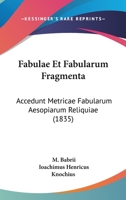 Fabulae Et Fabularum Fragmenta: Accedunt Metricae Fabularum Aesopiarum Reliquiae (1835) 114183426X Book Cover