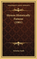 Hymns Historically Famous 1017520291 Book Cover