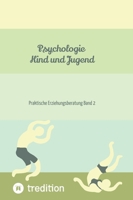 Psychologie Kind und Jugend: Praktische Erziehungsberatung Band 2 (German Edition) 3384209419 Book Cover