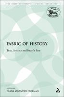 Fabric of History: Text, Artifact and Israel's Past 1441104070 Book Cover