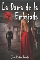 LA DAMA DE LA EMBAJADA (Spanish Edition) B0GSMT1MRV Book Cover