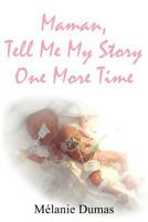 Maman, Tell Me My Story One More Time 1926582942 Book Cover