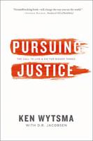 Pursuing Justice: The Call to Live and Die for Bigger Things 0849964660 Book Cover