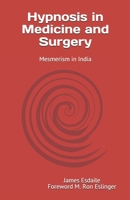 Hypnosis in Medicine and Surgery: Mesmerism in India B08CPB7NV9 Book Cover