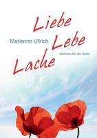 Liebe Lebe Lache: Wellness für die Seele 3833469773 Book Cover