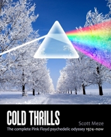 Cold Thrills: The complete Pink Floyd psychedelic odyssey 1974-now B0GZL4MT9D Book Cover