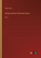 Gerald and His Friend the Doctor: Vol. I 3368830961 Book Cover