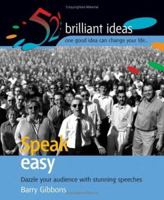 Speak Easy (52 Brilliant Ideas): Dazzle Every Audience and Leave Them Begging for More (52 BRILLIANT IDEAS) 0399534008 Book Cover