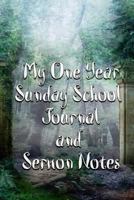 My One-Year Sunday School Journal and Sermon Notes: A Record of My Journey in Faith 1724097024 Book Cover