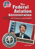 The Federal Aviation Administration 0791067955 Book Cover