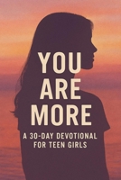You are More: A 30-Day Devotional to Discover Your Identity in Christ B0F4L3ZQJF Book Cover