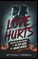 Love Hurts: Analyzing the Dark Romance of Ke Huy Quan and Ariana DeBose B0DQ5B85FZ Book Cover