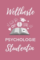 Weltbeste Psychologie Studentin: A5 Notizbuch 52 WOCHEN KALENDER f�r Psychologie Studenten - zuk�nftige Psychologen - zum Studienstart - Erstes Semester - Abitur - witzige Geschenkidee 1707810060 Book Cover