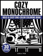 Cozy Monochrome: A Bold and Easy One-Color Coloring Book for Adults-30 Warm Scenes with Marked Areas to Fill In (One Pen Coloring) 8368391741 Book Cover
