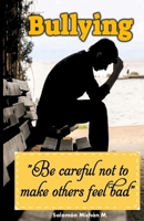 Bullying: "Be careful not to make others feel bad" B0DTKKK3GH Book Cover