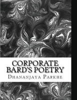 Corporate Bard's Poetry: 30 Poems Written Over 40+ Years 1974517489 Book Cover