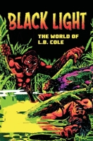 Black Light: The World Of L. B. Cole 1606997629 Book Cover