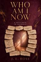 WHO AM I NOW?: A Path Back to Yourself B0HCB1NQKF Book Cover