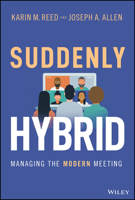 Suddenly Hybrid: Managing the Modern Meeting 1119831083 Book Cover