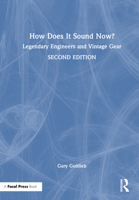 How Does It Sound Now?: Legendary Engineers and Vintage Gear 1032857897 Book Cover