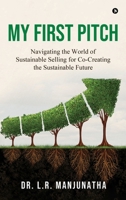 My First Pitch: Navigating the World of Sustainable Selling for Co-Creating the Sustainable future B0GYJ2QQV7 Book Cover