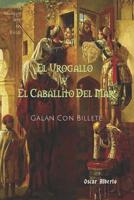 El Urogallo y El Caballito del Mar: Galán Con Billete (Spanish Edition) 1093596457 Book Cover