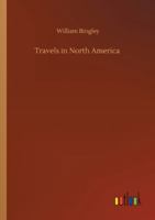 Travels in North America, From Modern Writers 1275837069 Book Cover