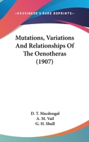 Mutations, Variations, and Relationships of the Oenotheras 0548577889 Book Cover