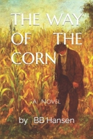 THE WAY OF THE CORN: A Novel B09MYQ94L3 Book Cover