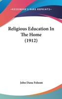 Religious Education In The Home 1104372797 Book Cover
