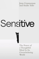 Sensitive: The Power of a Thoughtful Mind in an Overwhelming World 0241525764 Book Cover
