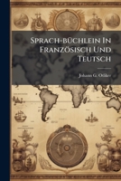 Sprach-Buchlein in Franzosisch Und Teutsch 127724250X Book Cover