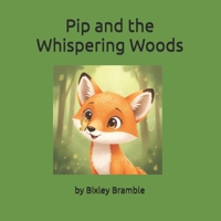 Pip and the Whispering Woods (Bramble's Forest Friends) B0HB4NVXBC Book Cover