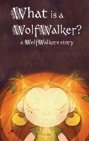 What Is a Wolfwalker?: A Wolfwalkers Story (Wolfwalker Readers) 1532446306 Book Cover