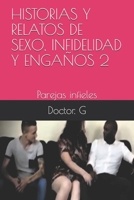 HISTORIAS Y RELATOS DE SEXO, INFIDELIDAD Y ENGAÑOS 2: Parejas infieles (002) B089TS144R Book Cover