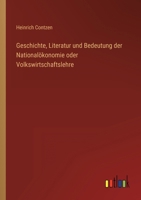Geschichte, Literatur und Bedeutung der Nationalökonomie oder Volkswirtschaftslehre 3368435582 Book Cover
