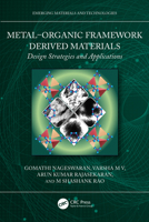 Metal Organic Framework Derived Materials: Design Strategies and Applications (Emerging Materials and Technologies) 1032485760 Book Cover