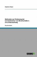 Methoden Zur Forderung Der Lernmotivation Von Berufsschulern - Eine Untersuchung 3638855007 Book Cover