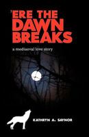 Ere the Dawn Breaks 1441505474 Book Cover