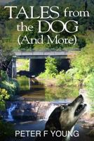 Tales from the Dog (and More) 1541001354 Book Cover