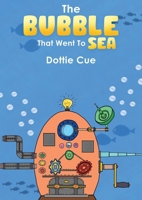 The Bubble That Went to Sea 1035896680 Book Cover