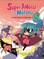 Super-Angèle et Natsou - La maîtresse en détresse 2095060261 Book Cover