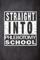 Straight Into Phlebotomy School: Phlebotomist Student Blank Lined Notebook 1078002916 Book Cover