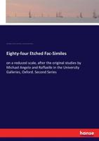 Eighty-four Etched Fac-Similes 3337423221 Book Cover