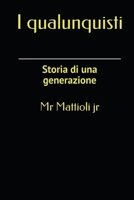 I Qualunquisti: Storia di una generazione 1838239685 Book Cover