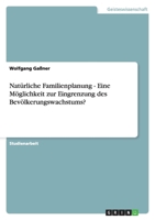 Natürliche Familienplanung - Eine Möglichkeit zur Eingrenzung des Bevölkerungswachstums? 3640235398 Book Cover