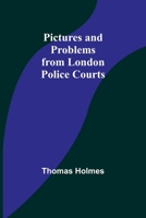 Pictures and Problems from London Police Courts 9357396136 Book Cover