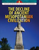 The Decline of Ancient Mesopotamian Civilization 1477789308 Book Cover